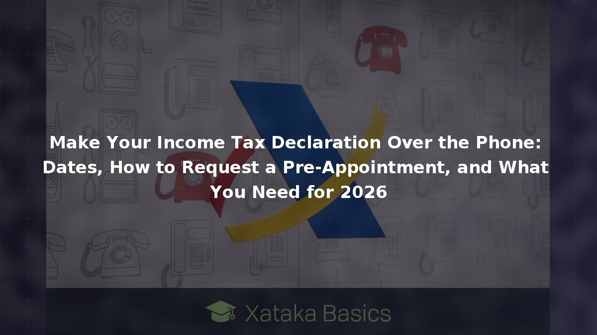Make Your Income Tax Declaration Over the Phone: Dates, How to Request ...