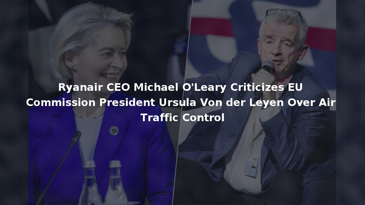 Ryanair CEO Michael O'Leary Criticizes EU Commission President Ursula ...