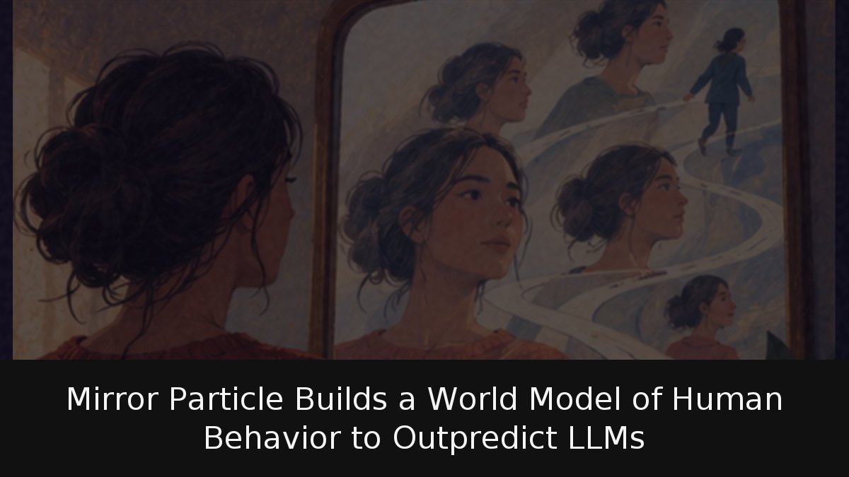 Mirror Particle Builds a World Model of Human Behavior to Outpredict LLMs