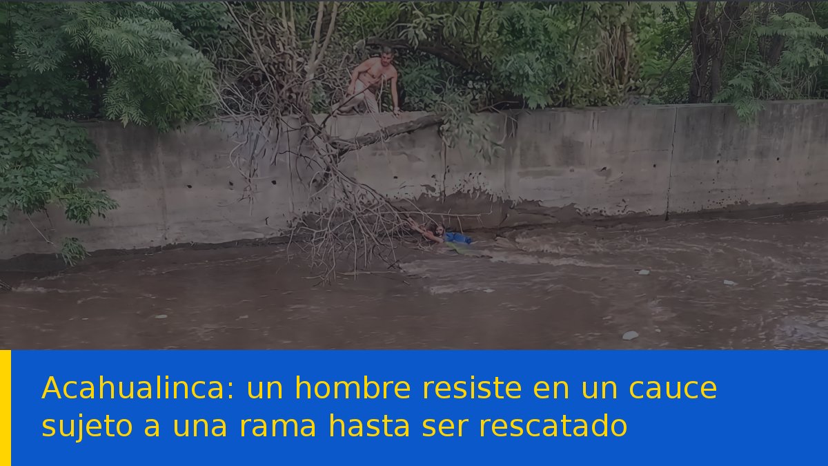 Acahualinca: un hombre resiste en un cauce sujeto a una rama hasta ser rescatado