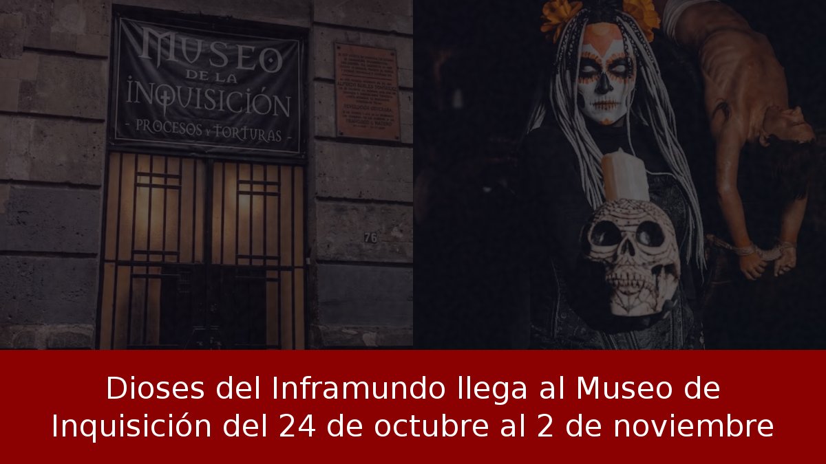 Dioses del Inframundo llega al Museo de Inquisición del 24 de octubre al 2 de noviembre