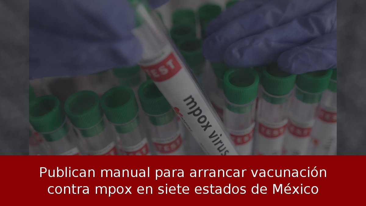 Publican manual para arrancar vacunación contra mpox en siete estados de México