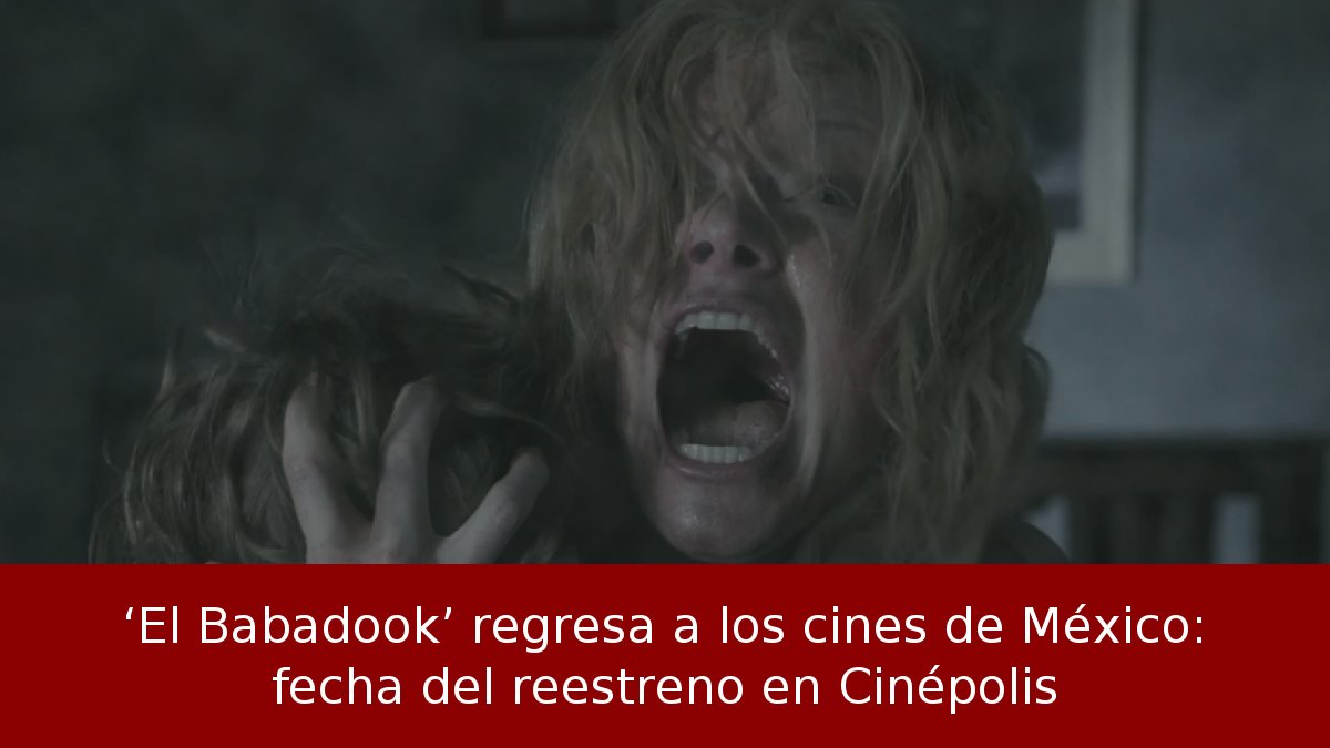 ‘El Babadook’ regresa a los cines de México: fecha del reestreno en Cinépolis