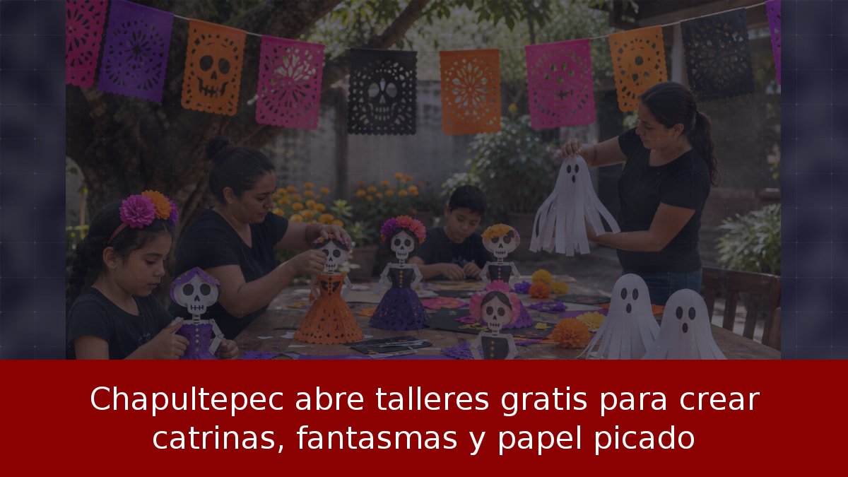 Chapultepec abre talleres gratis para crear catrinas, fantasmas y papel picado