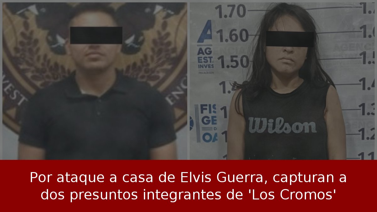 Por ataque a casa de Elvis Guerra, capturan a dos presuntos integrantes de 'Los Cromos'