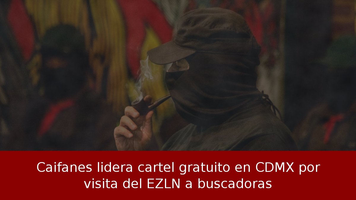 Caifanes lidera cartel gratuito en CDMX por visita del EZLN a buscadoras
