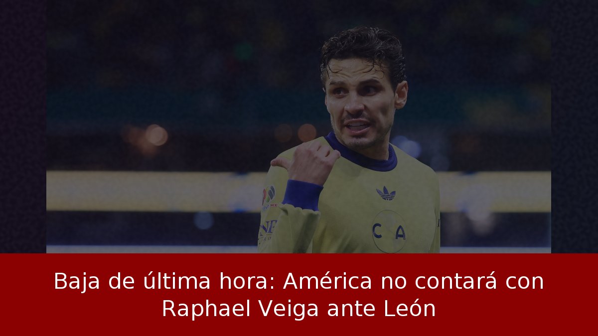 Baja de última hora: América no contará con Raphael Veiga ante León