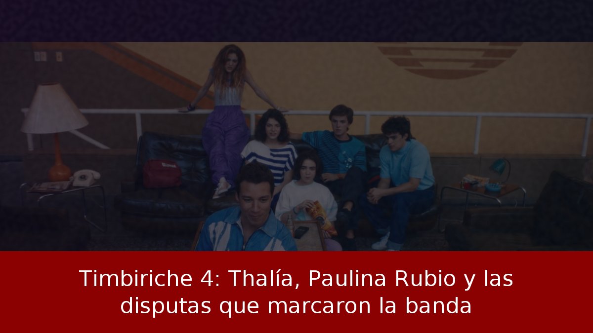 Timbiriche 4: rivalidades y romances en la banda