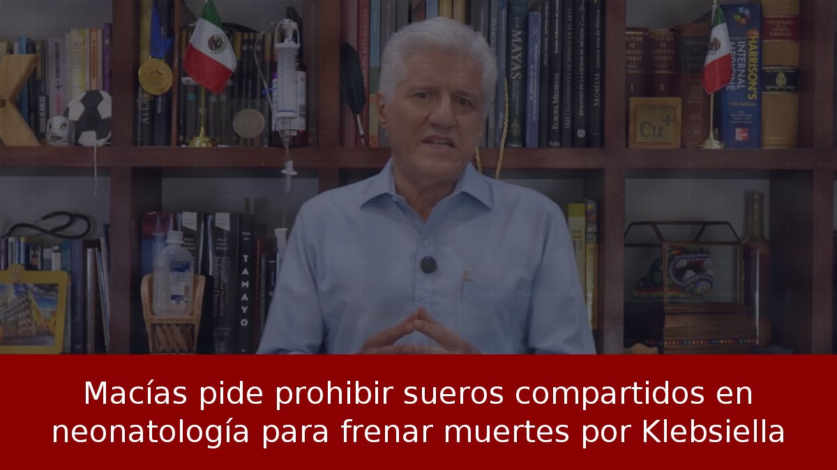 Macías pide prohibir sueros compartidos en neonatología