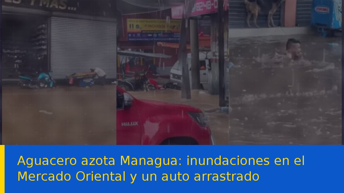 Inundaciones en el Mercado Oriental de Managua