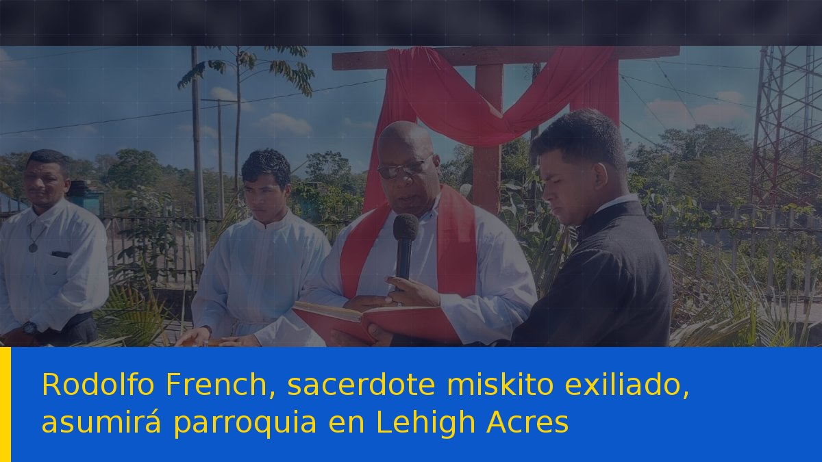 Rodolfo French, sacerdote miskito exiliado, asumirá parroquia en Lehigh Acres