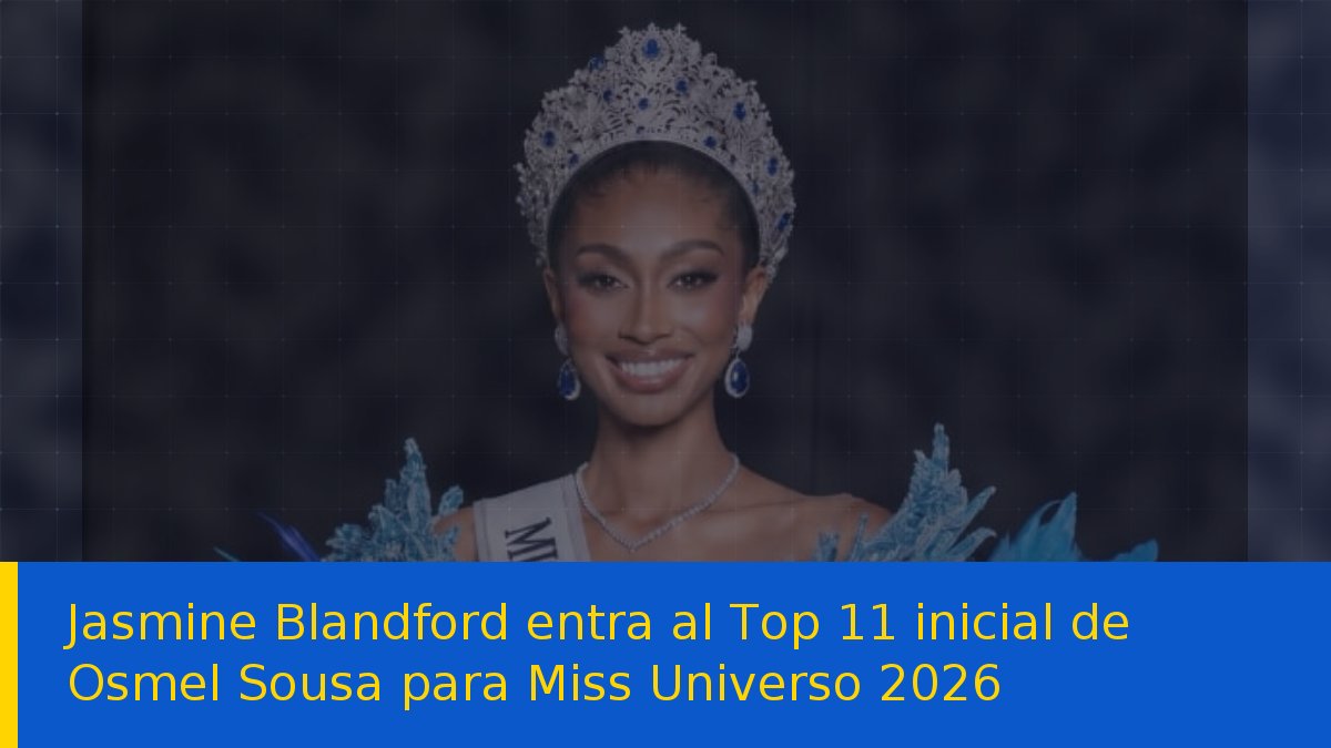 Jasmine Blandford entra al Top 11 inicial de Osmel Sousa para Miss Universo 2026