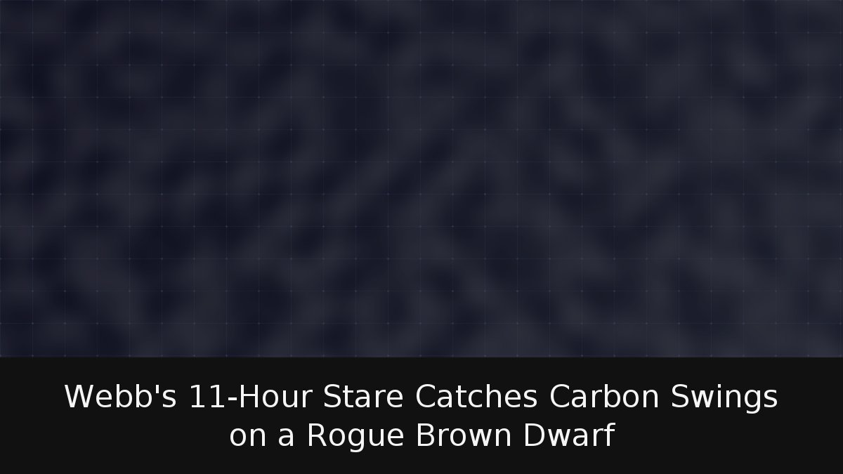 Webb’s 11-Hour Stare Catches Carbon Swings on a Rogue Brown Dwarf